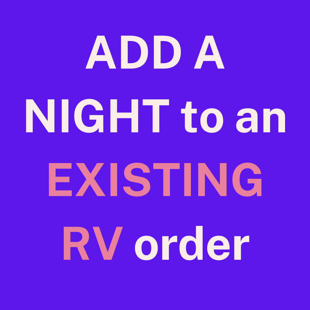 ADD a night to an EXISTING RV RESERVATION